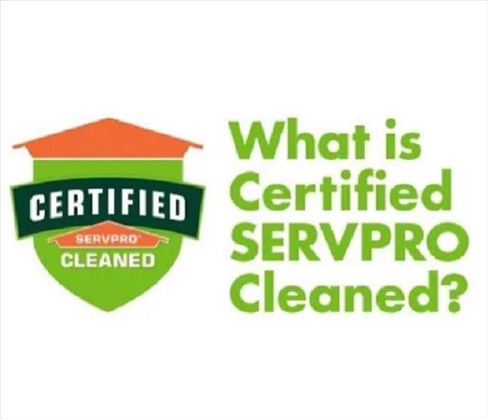 A photo showing the words Certified: SERVPRO Cleaned, What is Certified: SERVPRO Cleaned?